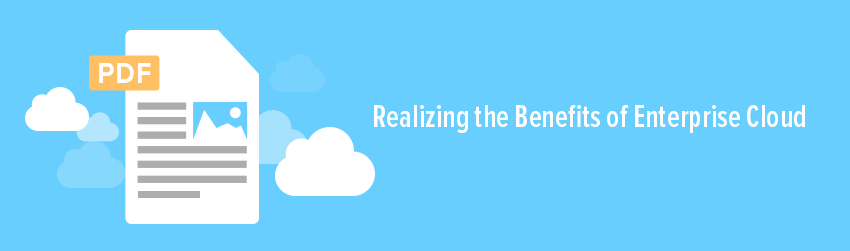 Realizing the Benefits of Enterprise Cloud